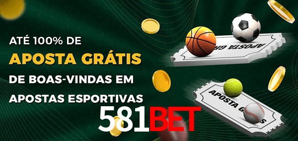 581bet Ate 100% de Aposta Gratis